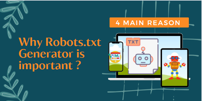 Why Robots.txt Generator Is Important